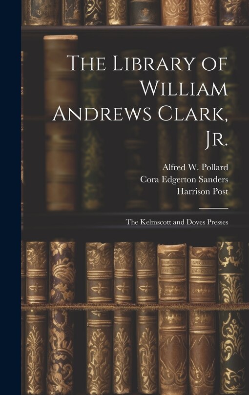 Couverture_The Library of William Andrews Clark, Jr.