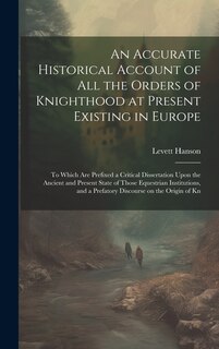 Couverture_An Accurate Historical Account of all the Orders of Knighthood at Present Existing in Europe