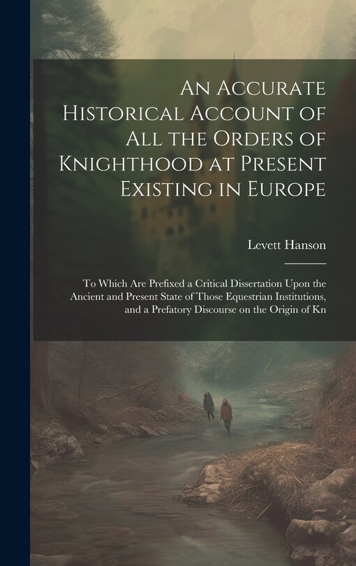 Couverture_An Accurate Historical Account of all the Orders of Knighthood at Present Existing in Europe
