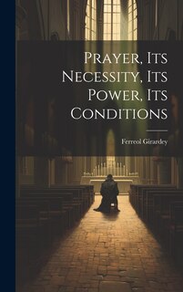 Front cover_Prayer, its Necessity, its Power, its Conditions