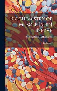 Front cover_Biochemistry of Muscle [and] Nerve; ten Lectures