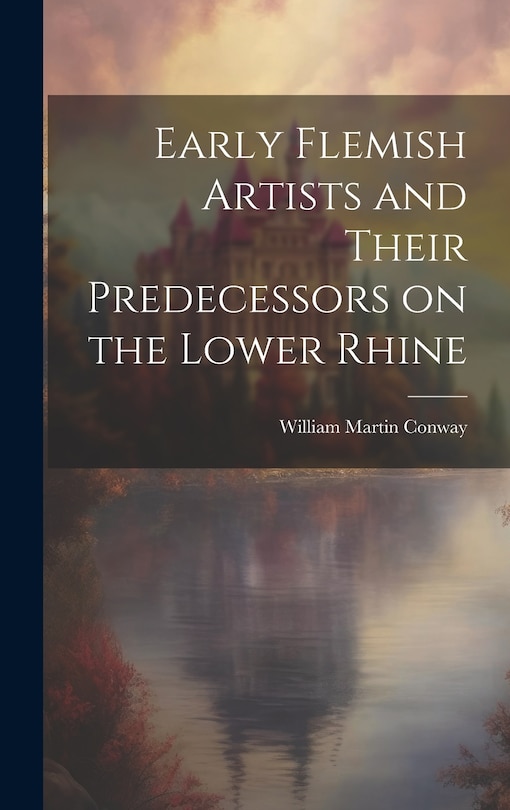 Front cover_Early Flemish Artists and Their Predecessors on the Lower Rhine