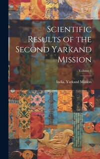 Front cover_Scientific Results of the Second Yarkand Mission; Volume 1