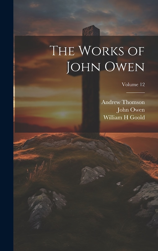 Front cover_The Works of John Owen; Volume 12