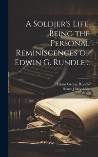 Couverture_A Soldier's Life, Being the Personal Reminiscences of Edwin G. Rundle ..