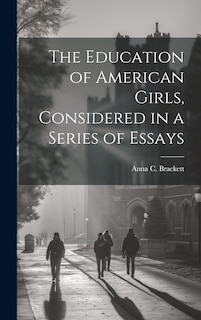 Front cover_The Education of American Girls, Considered in a Series of Essays