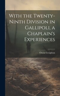 Couverture_With the Twenty-ninth Division in Gallipoli, a Chaplain's Experiences
