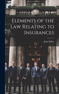 Couverture_Elements of the law Relating to Insurances