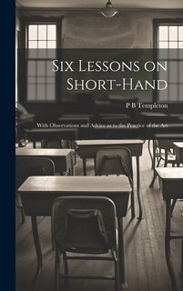 Front cover_Six Lessons on Short-hand; With Observations and Advice as to the Practice of the Art