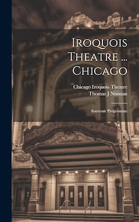 Front cover_Iroquois Theatre ... Chicago; Souvenir Programme