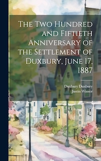Couverture_The two Hundred and Fiftieth Anniversary of the Settlement of Duxbury, June 17, 1887