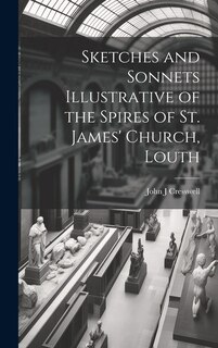 Front cover_Sketches and Sonnets Illustrative of the Spires of St. James' Church, Louth