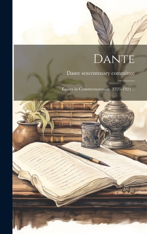 Front cover_Dante; Essays in Commemoration. 1321-1921 ..