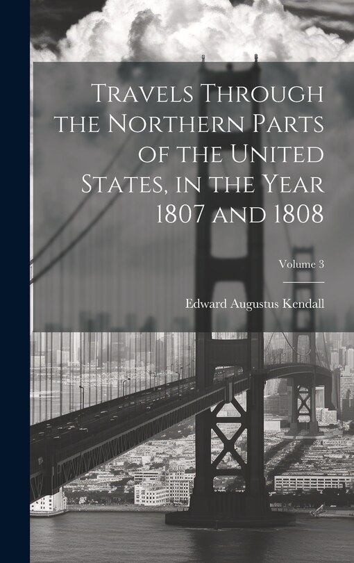 Couverture_Travels Through the Northern Parts of the United States, in the Year 1807 and 1808; Volume 3