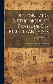 Couverture_Dictionnaire méthodique et pratique des rimes françaises; précédé d'un traité de versification