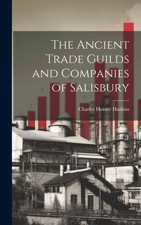 Front cover_The Ancient Trade Guilds and Companies of Salisbury