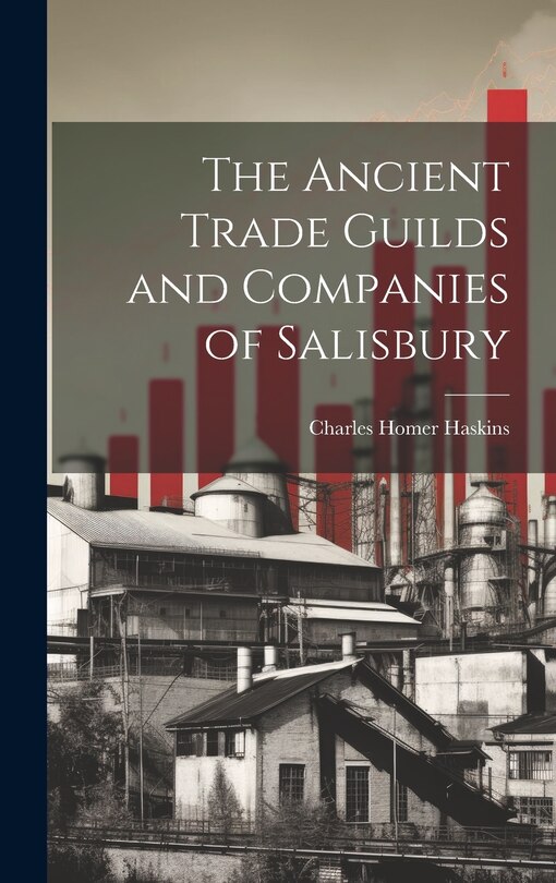 Front cover_The Ancient Trade Guilds and Companies of Salisbury