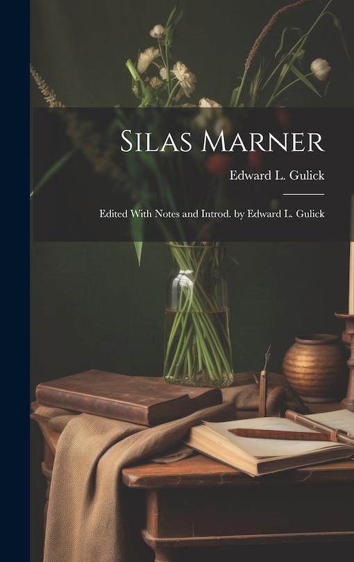 Couverture_Silas Marner; Edited With Notes and Introd. by Edward L. Gulick