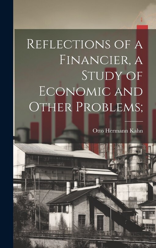 Front cover_Reflections of a Financier, a Study of Economic and Other Problems;