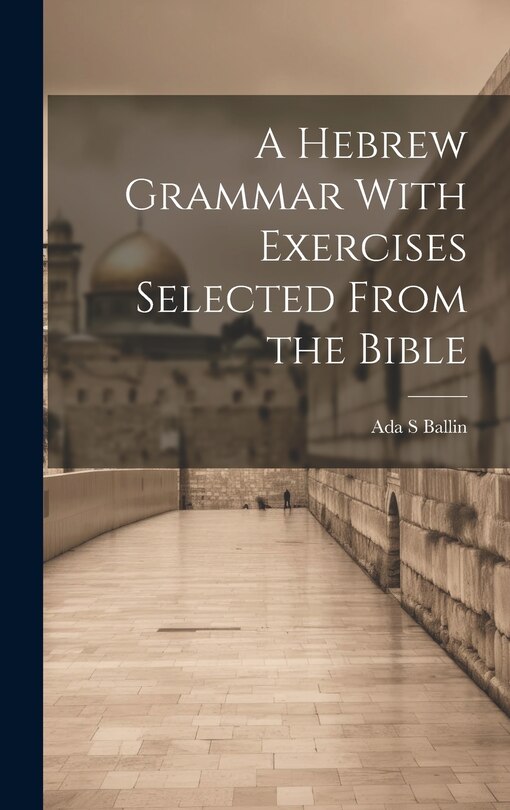 Front cover_A Hebrew Grammar With Exercises Selected From the Bible