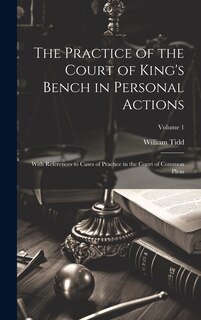 Front cover_The Practice of the Court of King's Bench in Personal Actions