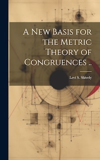 Front cover_A new Basis for the Metric Theory of Congruences ..