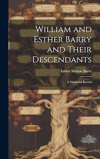 Front cover_William and Esther Barry and Their Descendants