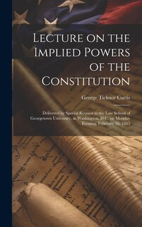 Front cover_Lecture on the Implied Powers of the Constitution