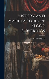 Front cover_History and Manufacture of Floor Coverings