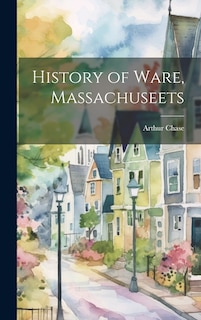 Front cover_History of Ware, Massachuseets