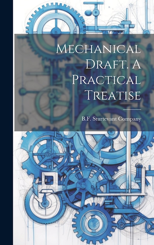 Front cover_Mechanical Draft. A Practical Treatise