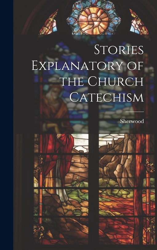 Couverture_Stories Explanatory of the Church Catechism