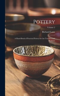 Couverture_Pottery; a Hand-book of Practical Pottery for art Teachers and Students; Volume 2