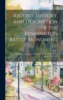 Front cover_Record, History, and Description of the Bennington Battle Monument