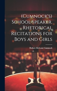 Front cover_(Cumnock's) School Speaker. Rhetorical Recitations for Boys and Girls