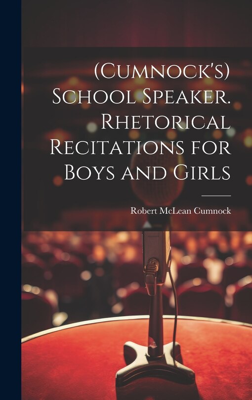 Front cover_(Cumnock's) School Speaker. Rhetorical Recitations for Boys and Girls