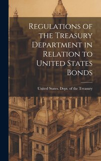 Front cover_Regulations of the Treasury Department in Relation to United States Bonds