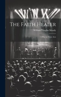 Front cover_The Faith Healer; a Play in Three Acts