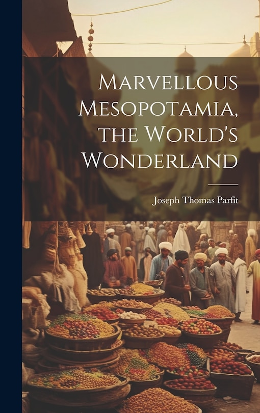 Couverture_Marvellous Mesopotamia, the World's Wonderland