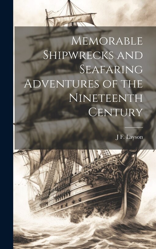 Front cover_Memorable Shipwrecks and Seafaring Adventures of the Nineteenth Century