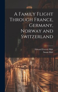 Front cover_A Family Flight Through France, Germany, Norway and Switzerland