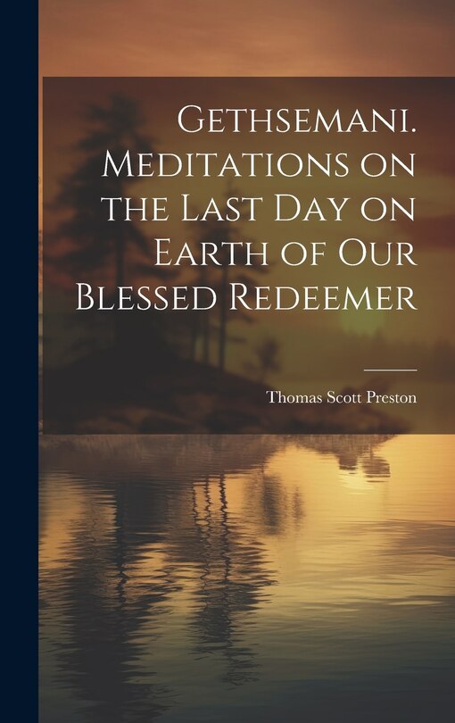 Front cover_Gethsemani. Meditations on the Last day on Earth of our Blessed Redeemer