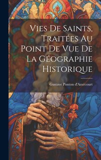Couverture_Vies de saints, traitées au point de vue de la géographie historique