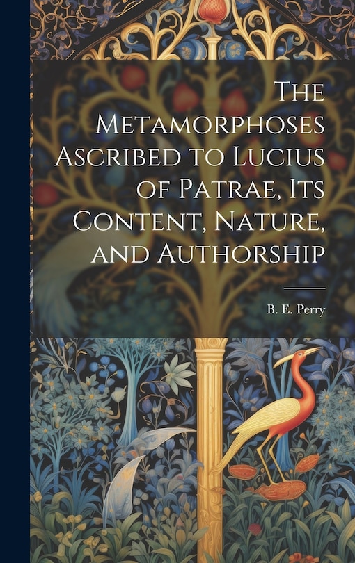 Front cover_The Metamorphoses Ascribed to Lucius of Patrae, its Content, Nature, and Authorship