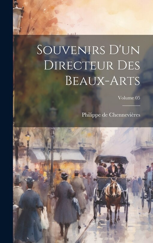 Couverture_Souvenirs d'un directeur des beaux-arts; Volume 05