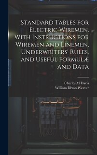 Front cover_Standard Tables for Electric Wiremen. With Instructions for Wiremen and Linemen, Underwriters' Rules, and Useful Formulæ and Data