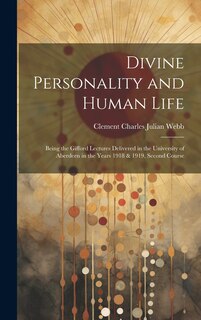 Front cover_Divine Personality and Human Life; Being the Gifford Lectures Delivered in the University of Aberdeen in the Years 1918 & 1919, Second Course
