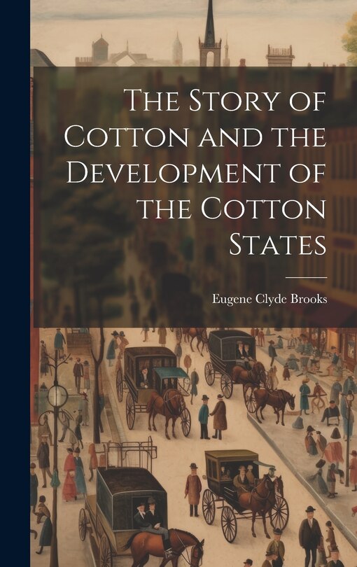 Couverture_The Story of Cotton and the Development of the Cotton States