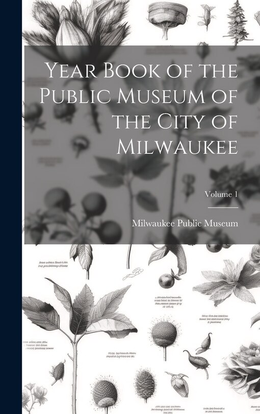 Couverture_Year Book of the Public Museum of the City of Milwaukee; Volume 1