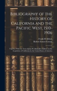 Couverture_Bibliography of the History of California and the Pacific West, 1510-1906; Together With the Text of John W. Dwinelle's Address on the Acquisition of California by the United States of America